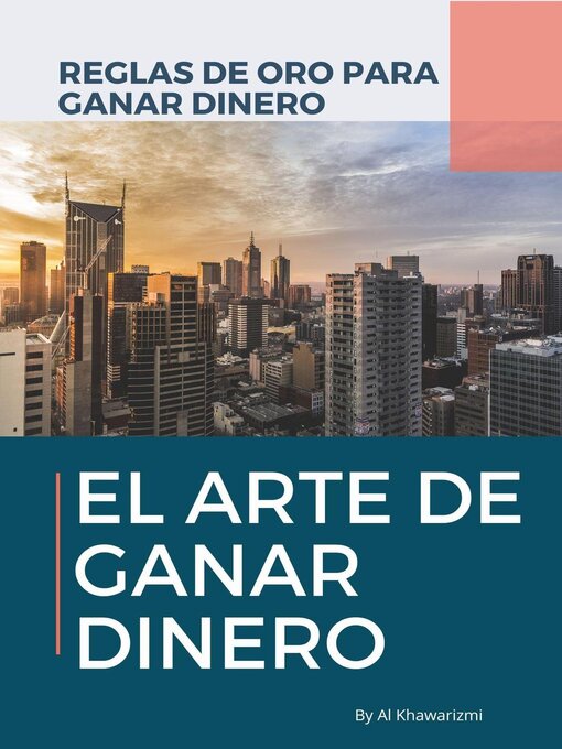 Title details for El Arte De Ganar Dinero by Al Khawarizmi - Available